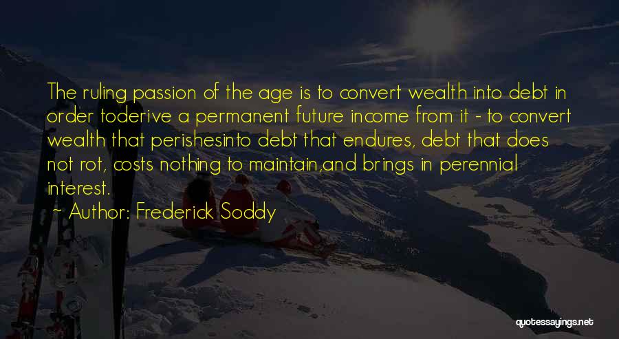 Ruling Passion Quotes By Frederick Soddy