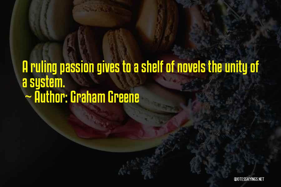 Ruling Passion Quotes By Graham Greene