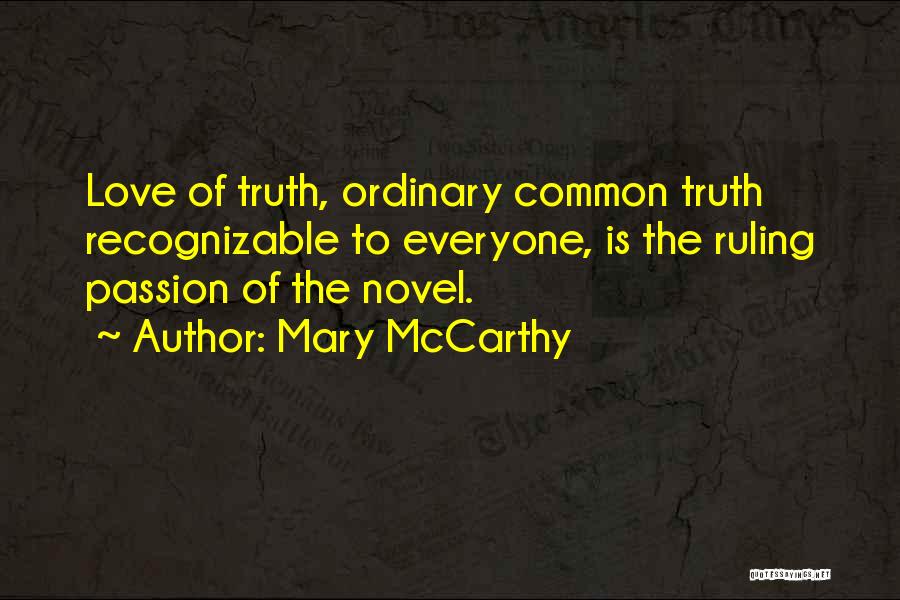 Ruling Passion Quotes By Mary McCarthy
