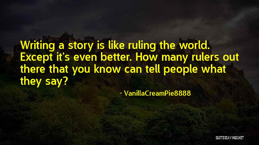 Ruling People Quotes By VanillaCreamPie8888 Ruling People Quotes By VanillaCreamPie8888