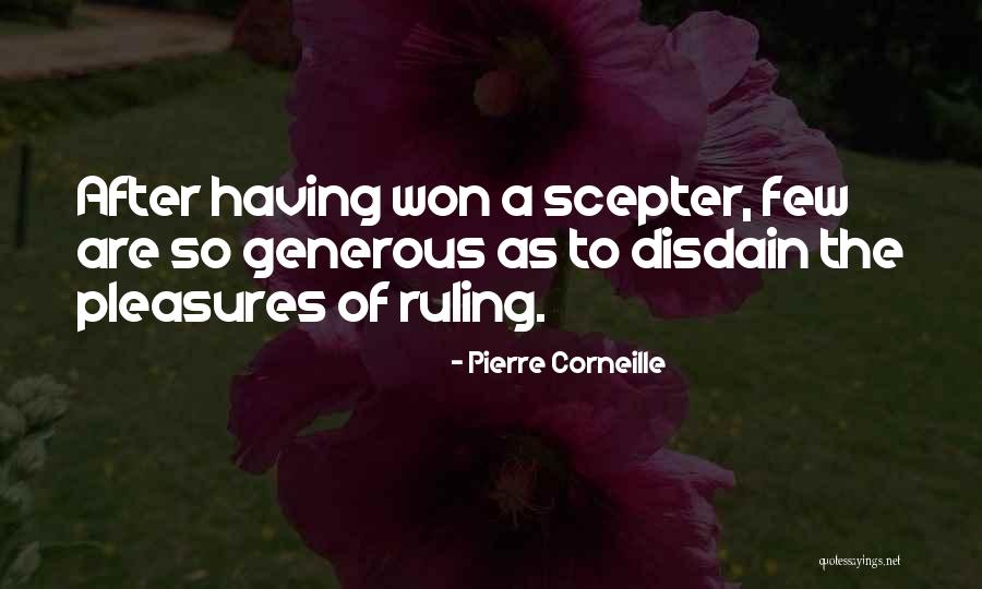 Ruling Quotes By Pierre Corneille Ruling Quotes By Pierre Corneille