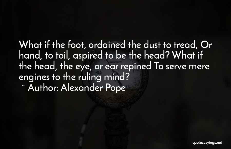 Ruling Your Mind Quotes By Alexander Pope