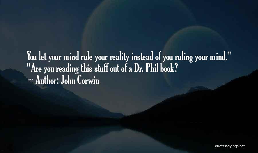 Ruling Your Mind Quotes By John Corwin