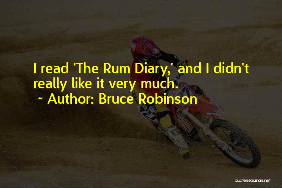 Rum Diary Quotes By Bruce Robinson