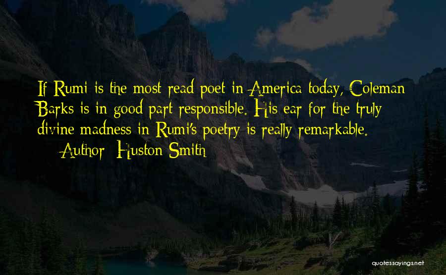 Rumi Coleman Barks Quotes By Huston Smith
