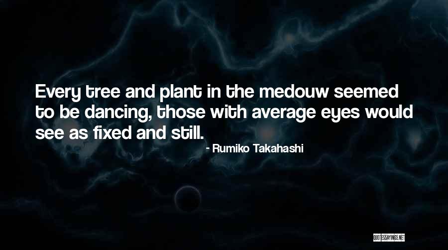 Rumiko Quotes By Rumiko Takahashi Rumiko Quotes By Rumiko Takahashi