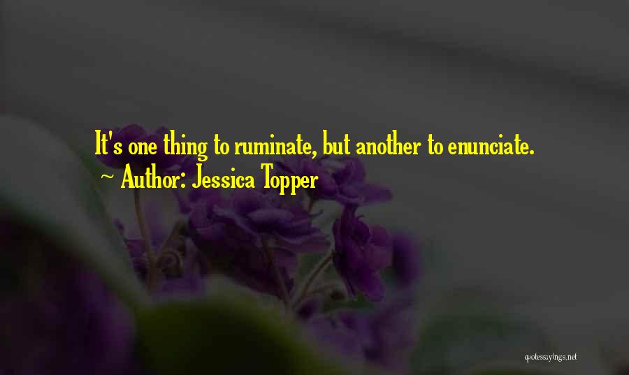 Ruminate Quotes By Jessica Topper