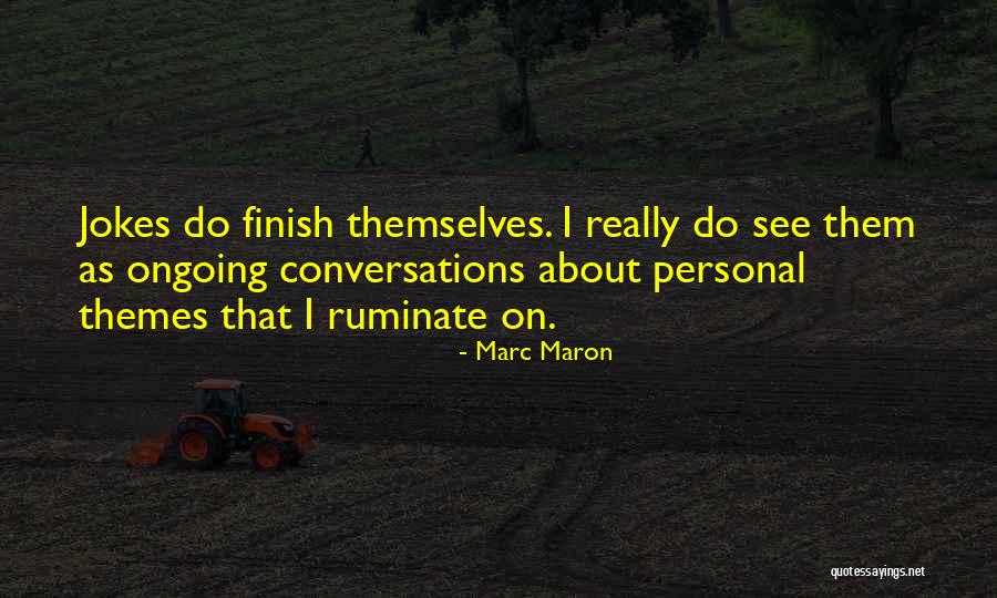 Ruminate Quotes By Marc Maron Ruminate Quotes By Marc Maron