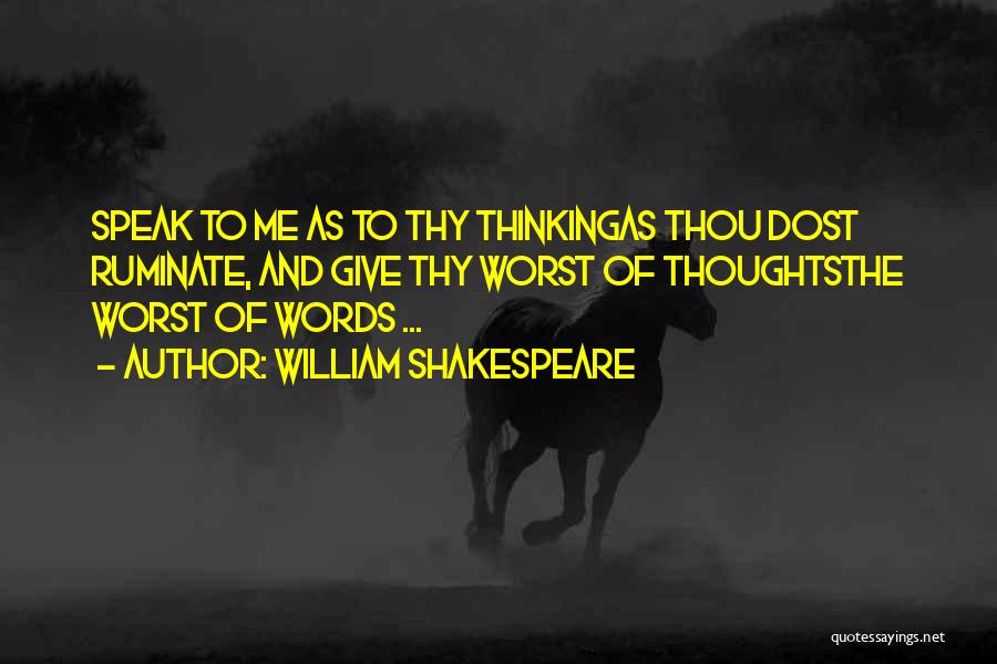 Ruminate Quotes By William Shakespeare