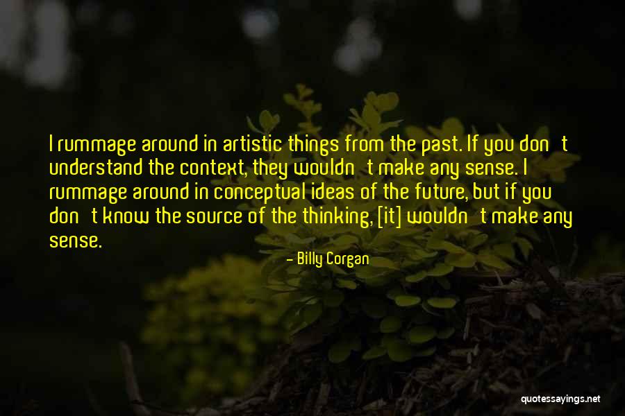 Rummage Quotes By Billy Corgan Rummage Quotes By Billy Corgan