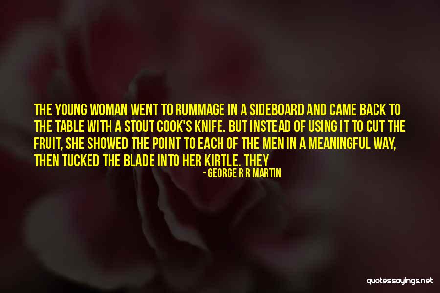 Rummage Quotes By George R R Martin