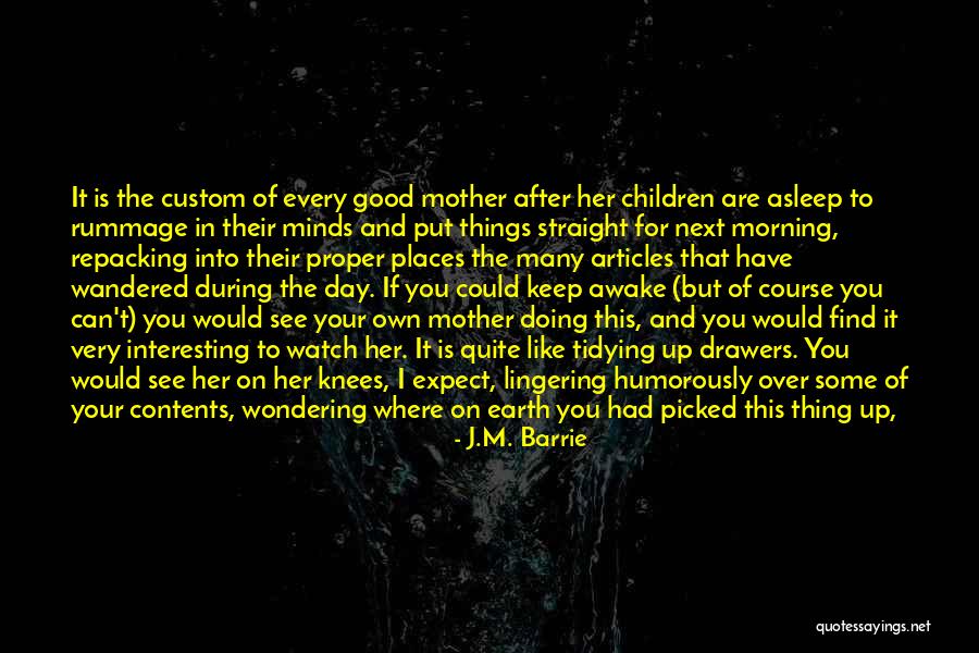 Rummage Quotes By J.M. Barrie Rummage Quotes By J.M. Barrie