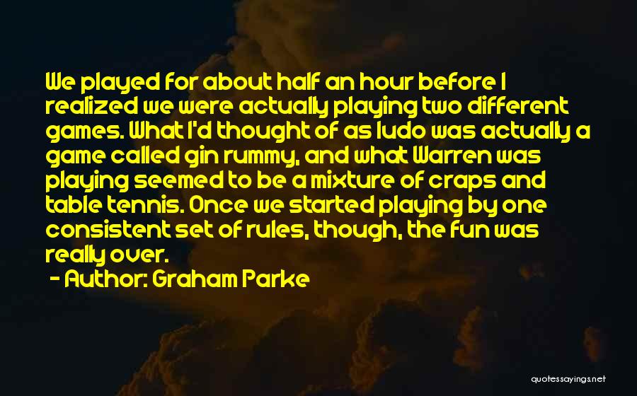 Rummy Quotes By Graham Parke
