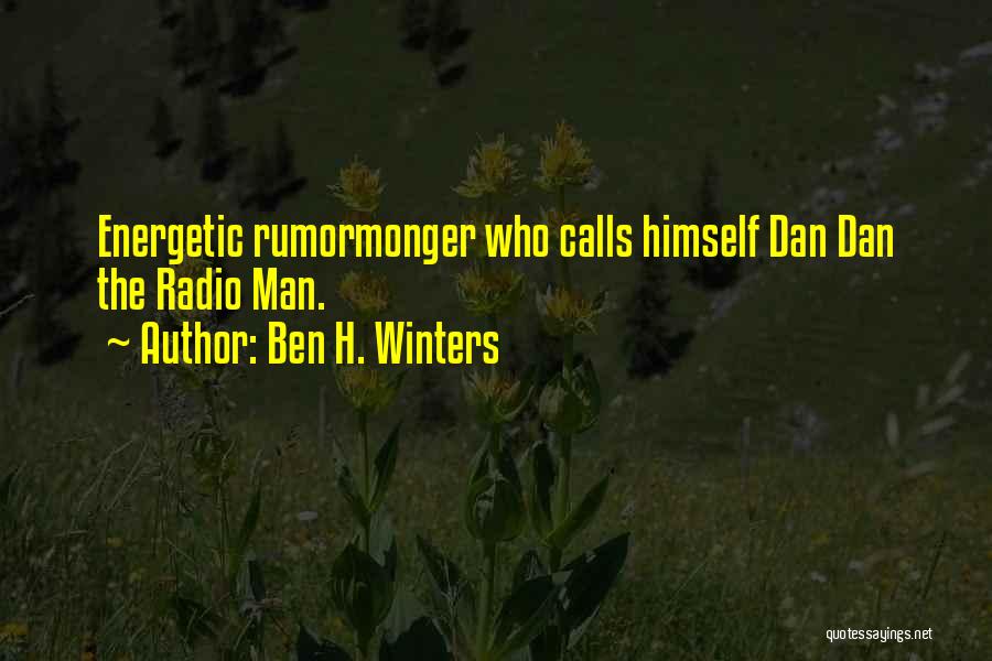 Rumormonger Quotes By Ben H. Winters