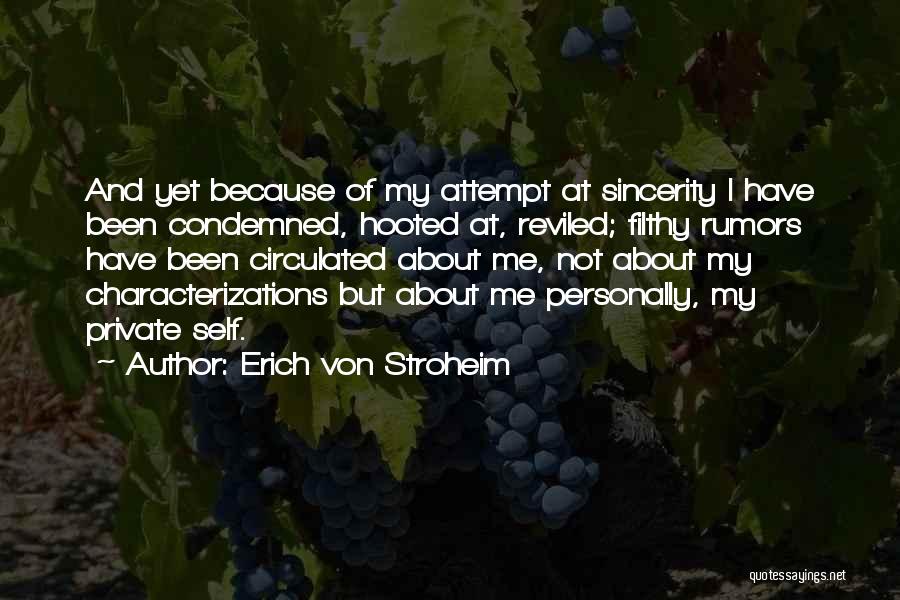 Rumors About Me Quotes By Erich Von Stroheim