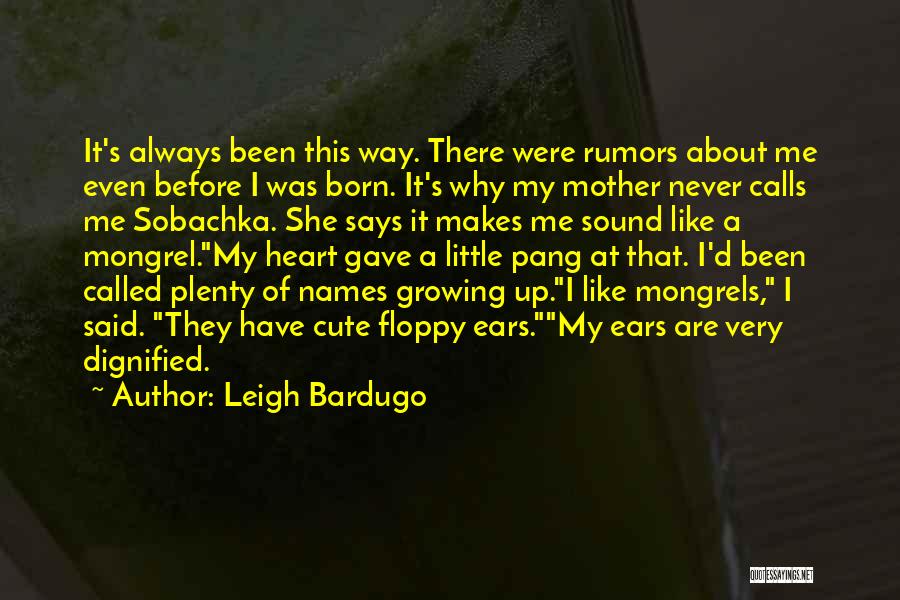 Rumors About Me Quotes By Leigh Bardugo