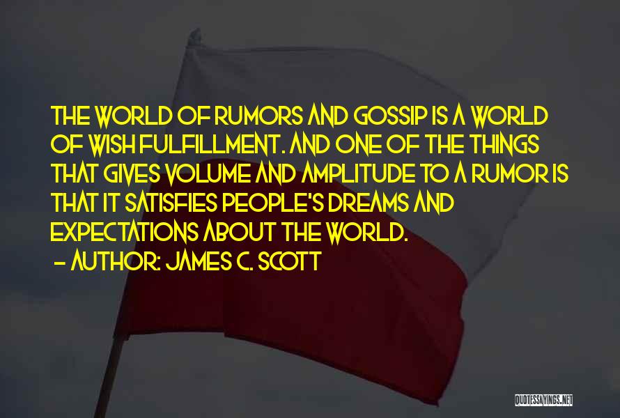 Rumors And Gossip Quotes By James C. Scott