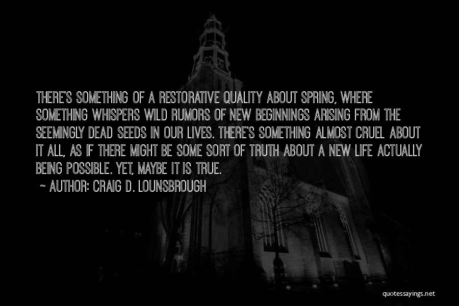 Rumors And Truth Quotes By Craig D. Lounsbrough