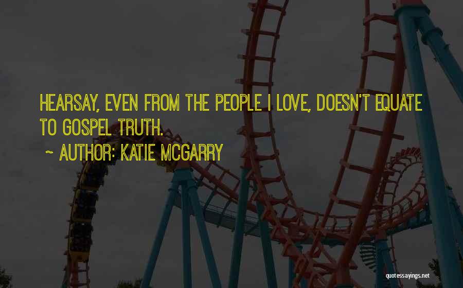 Rumors And Truth Quotes By Katie McGarry
