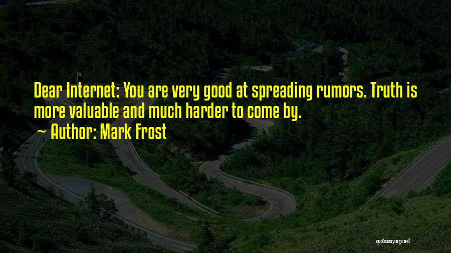 Rumors And Truth Quotes By Mark Frost