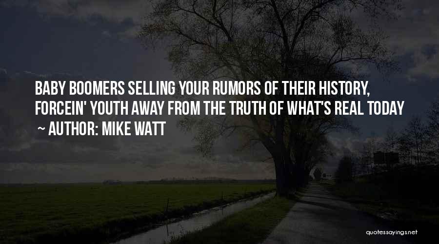 Rumors And Truth Quotes By Mike Watt