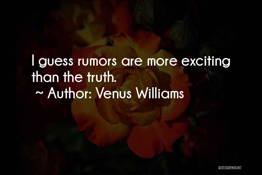 Rumors And Truth Quotes By Venus Williams