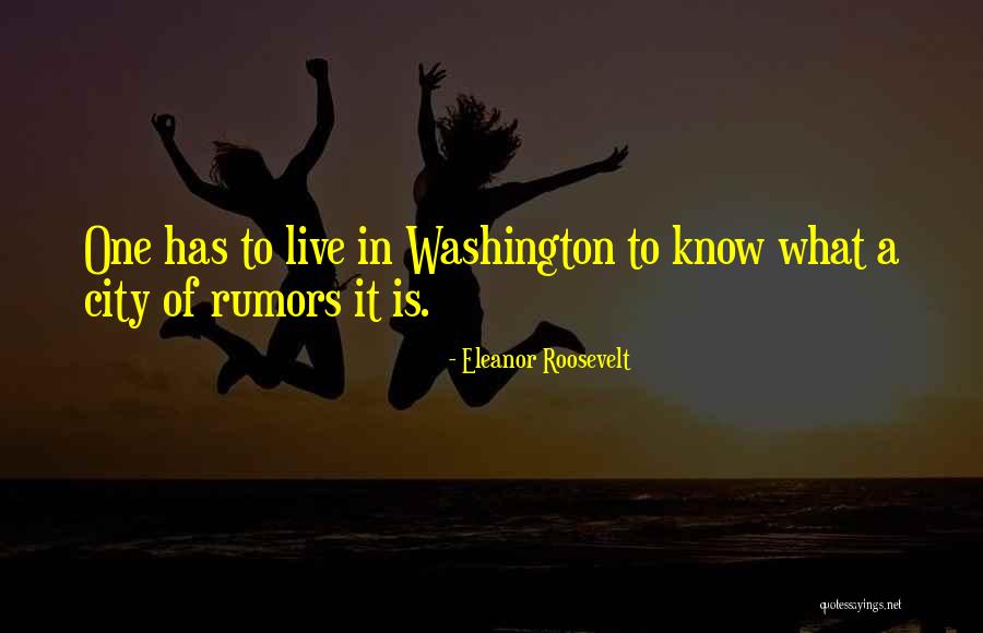 Rumors Quotes By Eleanor Roosevelt