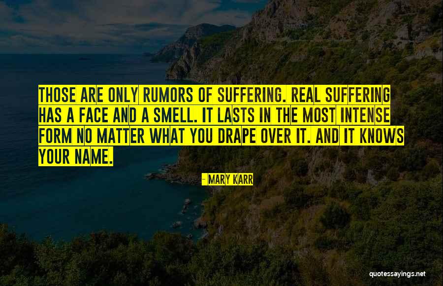 Rumors Quotes By Mary Karr