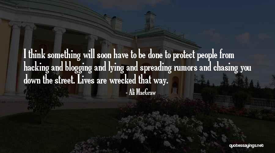 Rumors Spreading Quotes By Ali MacGraw Rumors Spreading Quotes By Ali MacGraw
