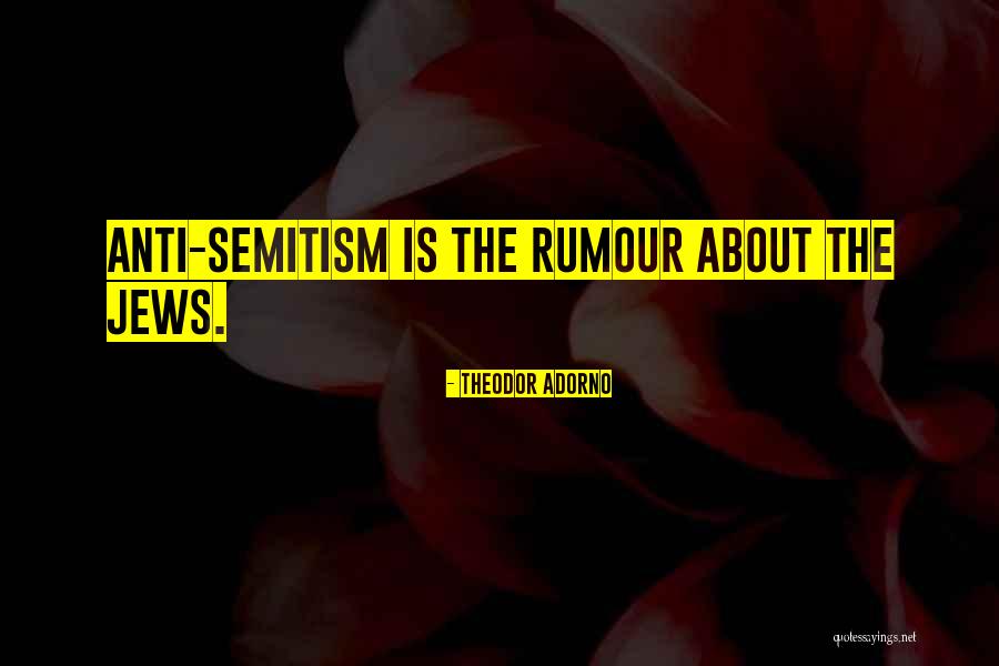 Rumour Quotes By Theodor Adorno Rumour Quotes By Theodor Adorno