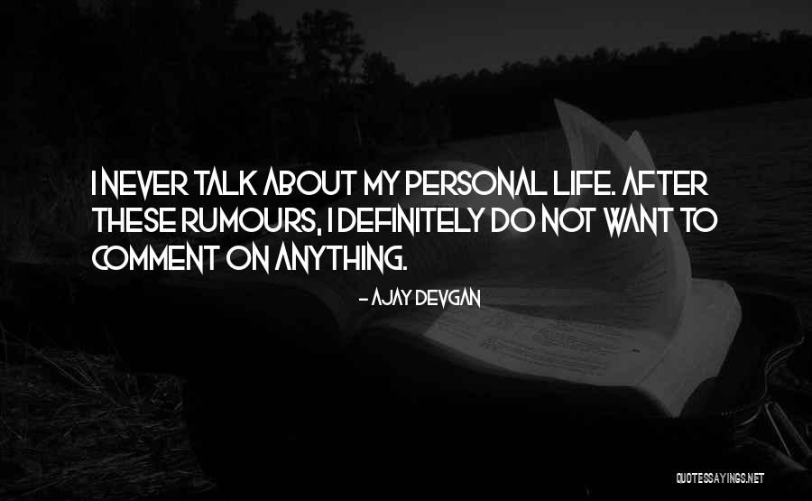 Rumours About You Quotes By Ajay Devgan Rumours About You Quotes By Ajay Devgan