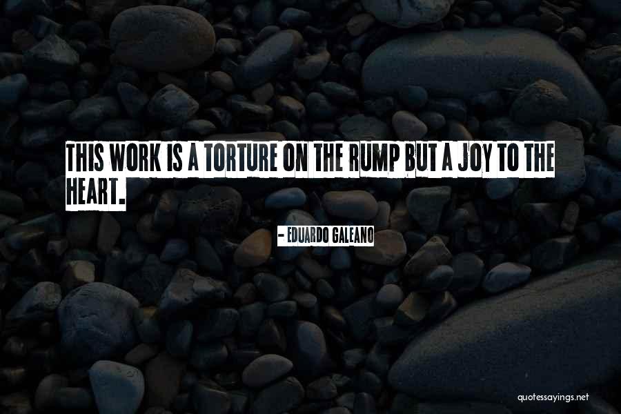Rump Quotes By Eduardo Galeano Rump Quotes By Eduardo Galeano