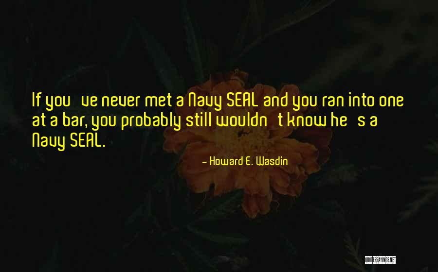 Rumputan Perdu Quotes By Howard E. Wasdin Rumputan Perdu Quotes By Howard E. Wasdin