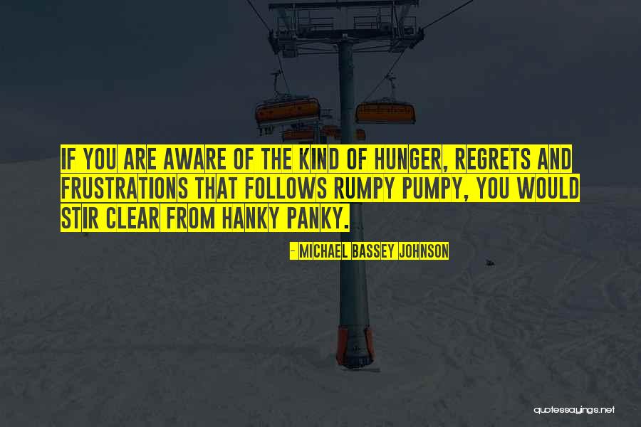 Rumpy Pumpy Quotes By Michael Bassey Johnson Rumpy Pumpy Quotes By Michael Bassey Johnson