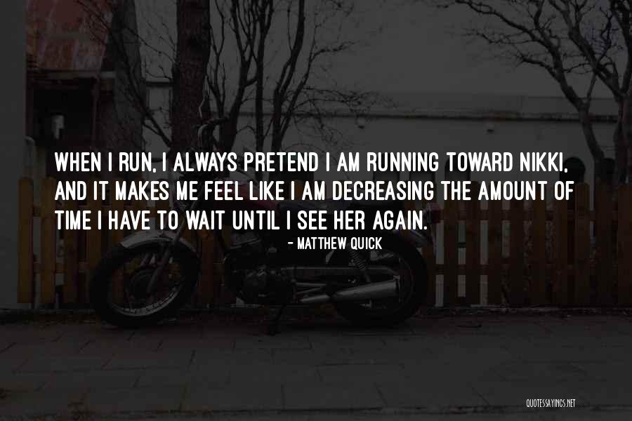 Run Again Quotes By Matthew Quick Run Again Quotes By Matthew Quick
