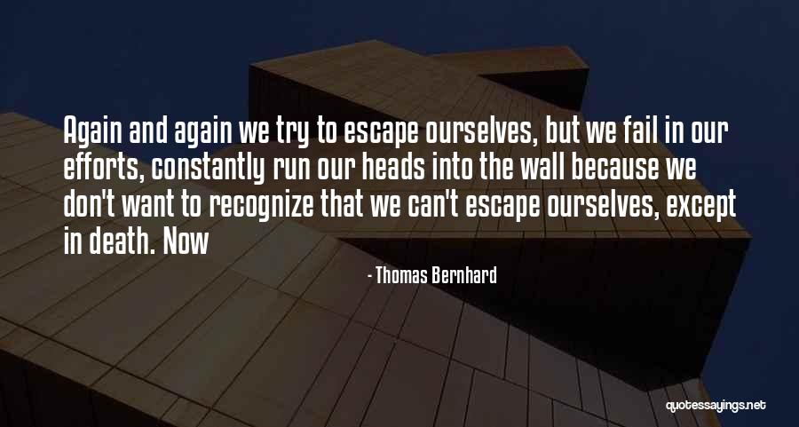 Run Again Quotes By Thomas Bernhard Run Again Quotes By Thomas Bernhard