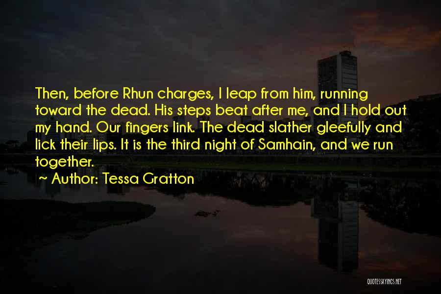 Run All Night Best Quotes By Tessa Gratton
