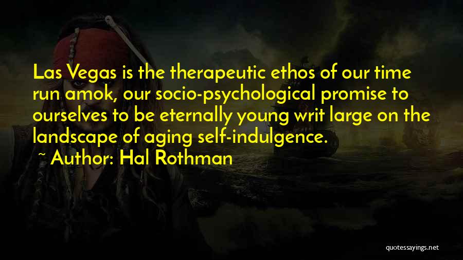 Run Amok Quotes By Hal Rothman