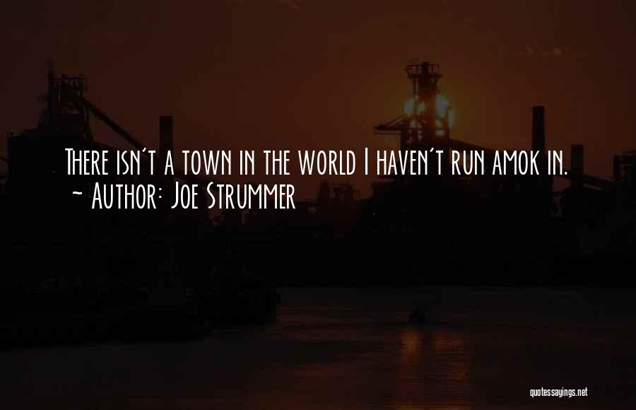 Run Amok Quotes By Joe Strummer