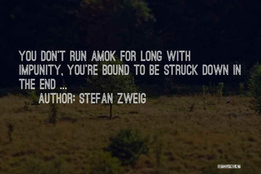 Run Amok Quotes By Stefan Zweig