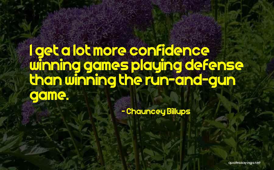 Run And Gun Quotes By Chauncey Billups Run And Gun Quotes By Chauncey Billups