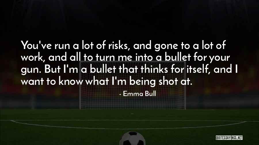 Run And Gun Quotes By Emma Bull Run And Gun Quotes By Emma Bull
