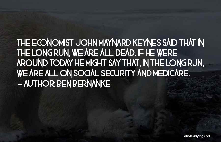 Run Around Quotes By Ben Bernanke