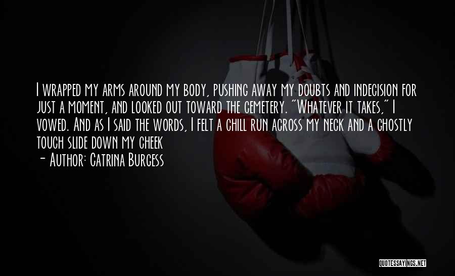 Run Around Quotes By Catrina Burgess