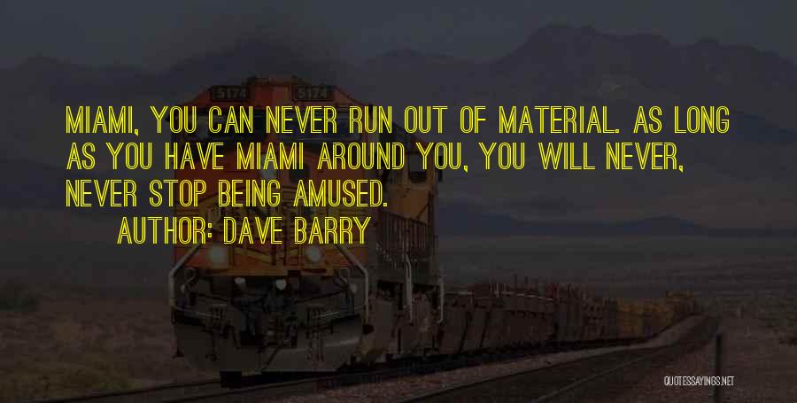 Run Around Quotes By Dave Barry