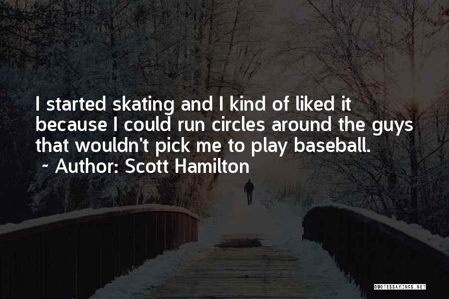 Run Around Quotes By Scott Hamilton