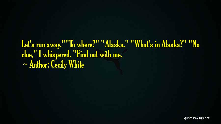 Run Away With Me Love Quotes By Cecily White