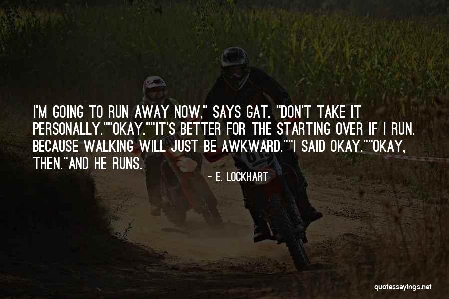 Run Away With Me Love Quotes By E. Lockhart