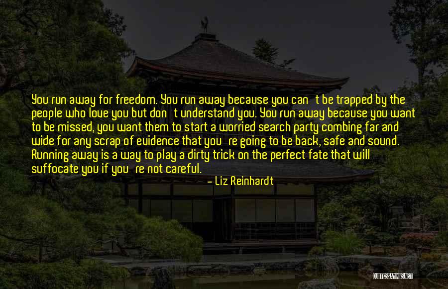 Run Away With Me Love Quotes By Liz Reinhardt