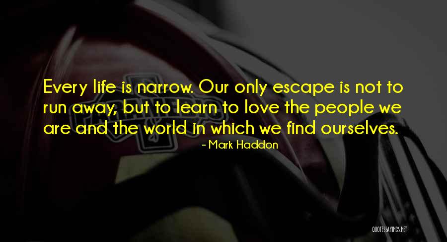 Run Away With Me Love Quotes By Mark Haddon